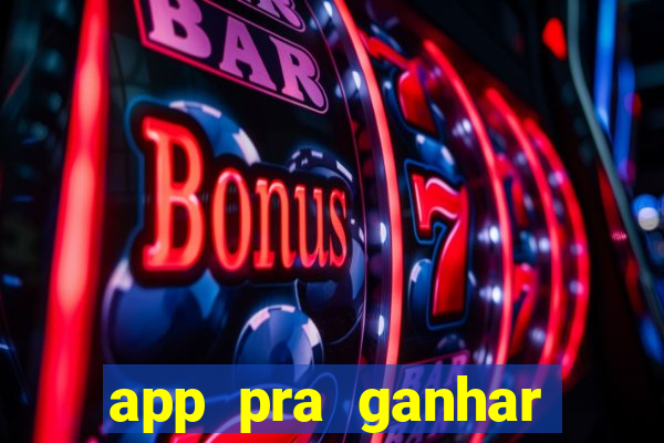 app pra ganhar dinheiro jogando